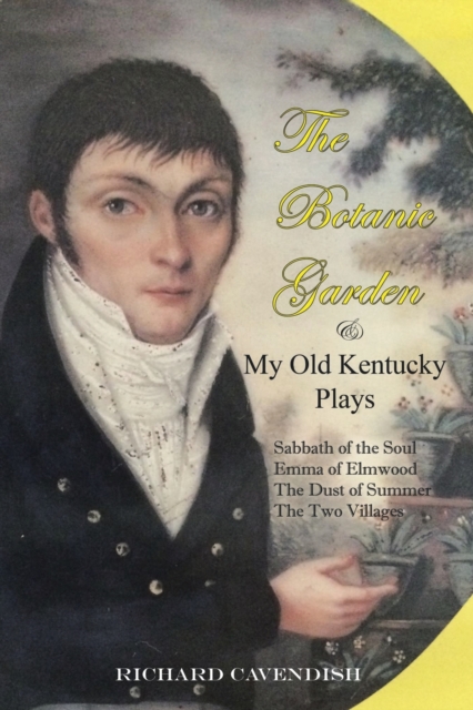 The Botanic Garden and My Old Kentucky Plays, Paperback / softback Book