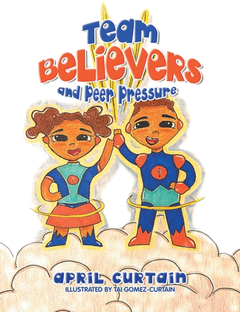 Team Believers : And Peer Pressure, Paperback / softback Book