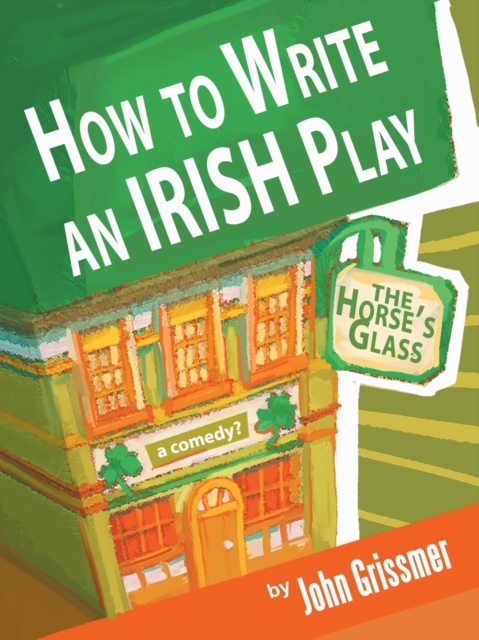 How to Write an Irish Play, Paperback / softback Book