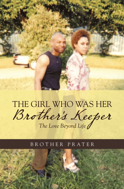 The Girl Who Was Her Brother's Keeper : The Love Beyond Life, EPUB eBook