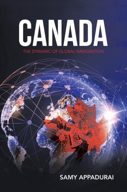 Canada : The Dynamic of Global Immigration, Paperback / softback Book