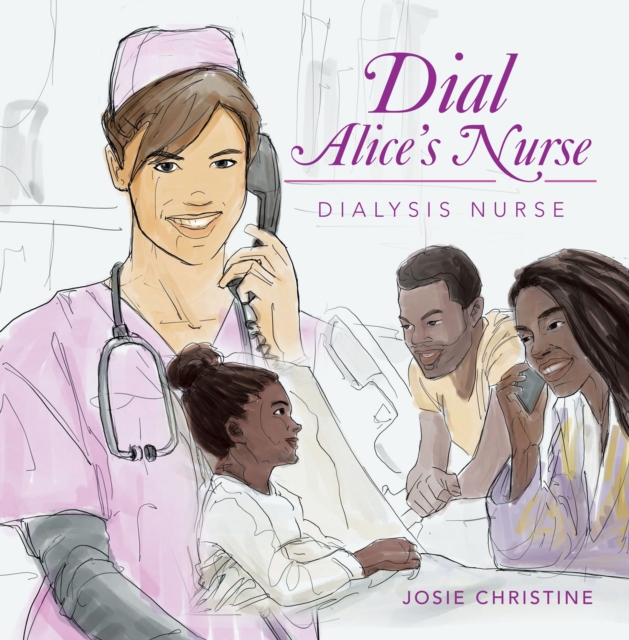 Dial Alice's Nurse : Dialysis Nurse, EPUB eBook