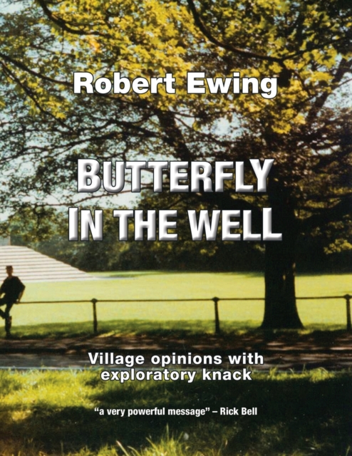 Butterfly in the Well : Village Opinions with Exploratory Knack, Paperback / softback Book