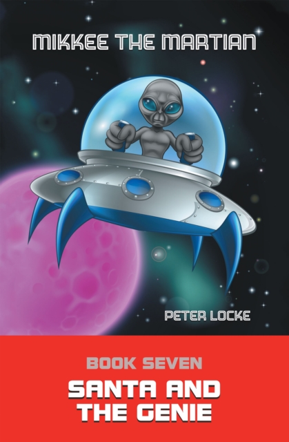 Mikkee the Martian : Book Seven Santa and the Genie, EPUB eBook