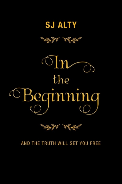 In the Beginning : And the Truth Will Set You Free, Paperback / softback Book