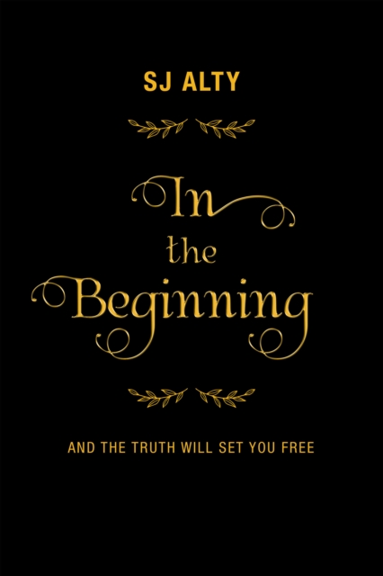 In the Beginning : And the Truth Will Set You Free, EPUB eBook