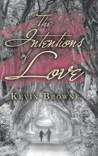 The Intentions of Love, Hardback Book