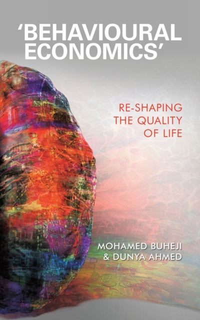 'Behavioural Economics' : Re-Shaping the Quality of Life, EPUB eBook