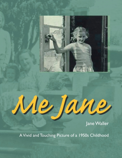Me Jane : A Vivid and Touching Picture of a 1950S Childhood, Paperback / softback Book