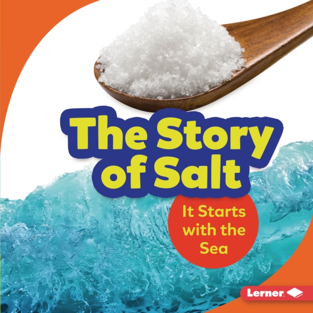 The Story of Salt : It Starts with the Sea, PDF eBook
