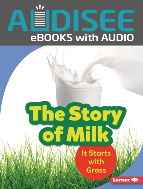 The Story of Milk : It Starts with Grass, EPUB eBook