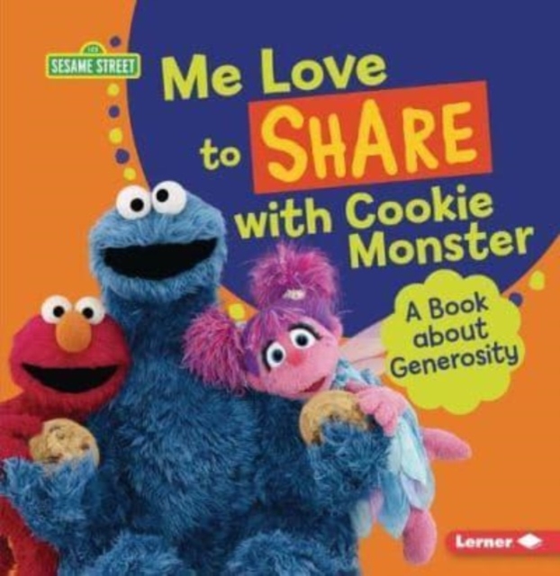 Me Love to Share with Cookie Monster: A Book about Generosity, Paperback / softback Book