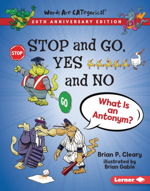 Stop and Go, Yes and No, 20th Anniversary Edition : What Is an Antonym?, EPUB eBook