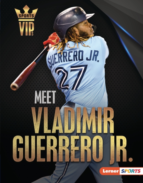 Meet Vladimir Guerrero Jr. : Toronto Blue Jays Superstar, PDF eBook
