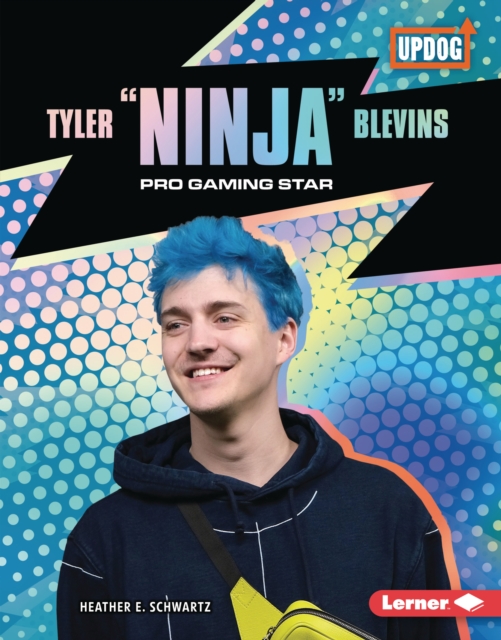Tyler "Ninja" Blevins : Pro Gaming Star, EPUB eBook