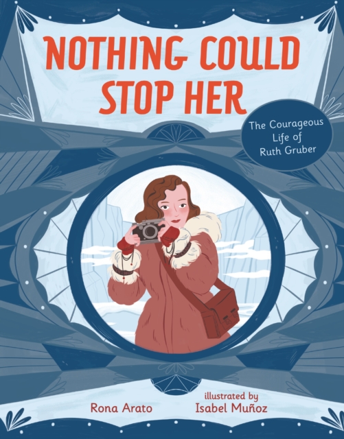Nothing Could Stop Her : The Courageous Life of Ruth Gruber, PDF eBook