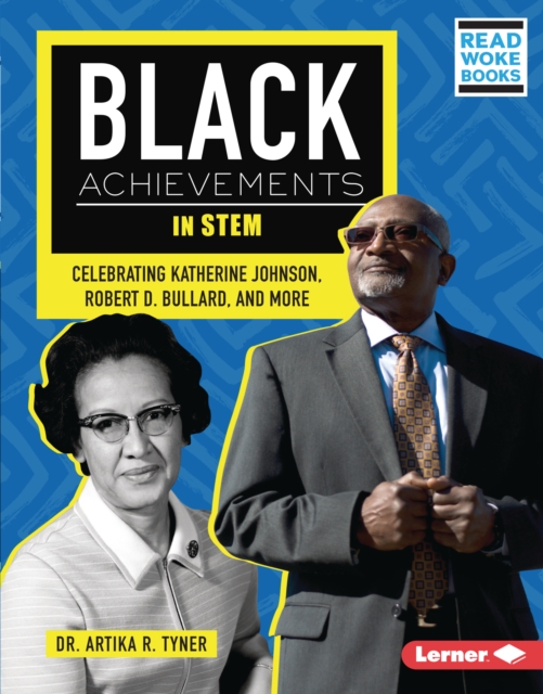 Black Achievements in STEM : Celebrating Katherine Johnson, Robert D. Bullard, and More, EPUB eBook