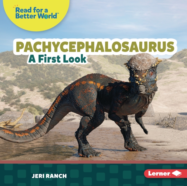 Pachycephalosaurus : A First Look, PDF eBook