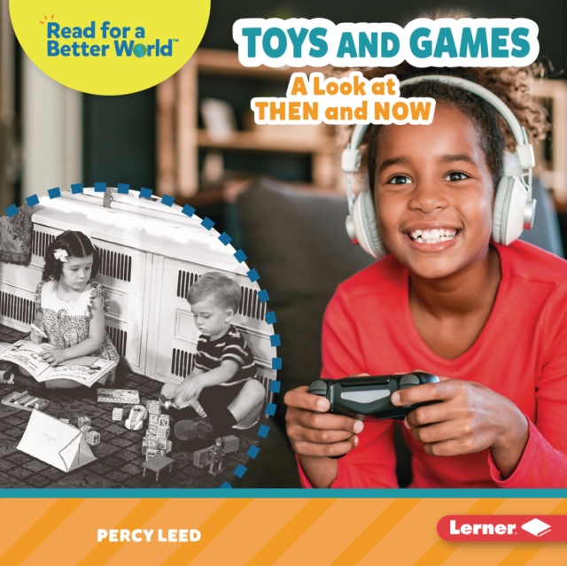 Toys and Games : A Look at Then and Now, EPUB eBook