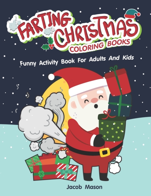 Farting Christmas Coloring Books : Funny Activity Book For Adults And Kids, Paperback / softback Book