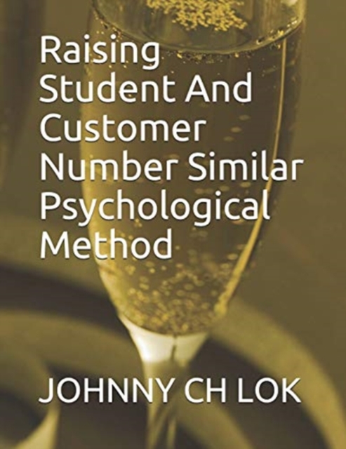 Raising Student And Customer Number Similar Psychological Method, Paperback / softback Book