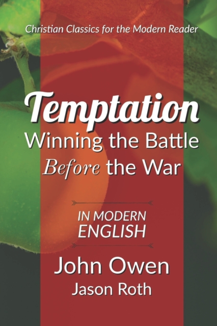 Temptation : Winning the Battle Before the War: In Modern English, Paperback / softback Book