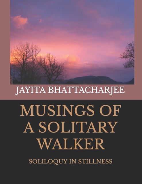 Musings of A Solitary Walker : Wandering On The Shores of Life with Hidden Dreams, Paperback / softback Book