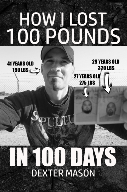 How I Lost 100 Pounds in 100 Days, Paperback / softback Book