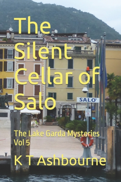 The Silent Cellar of Salo : The Lake Garda Mysteries Vol 5, Paperback / softback Book