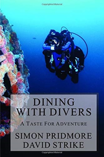 Dining with Divers : A Taste for Adventure, Paperback / softback Book