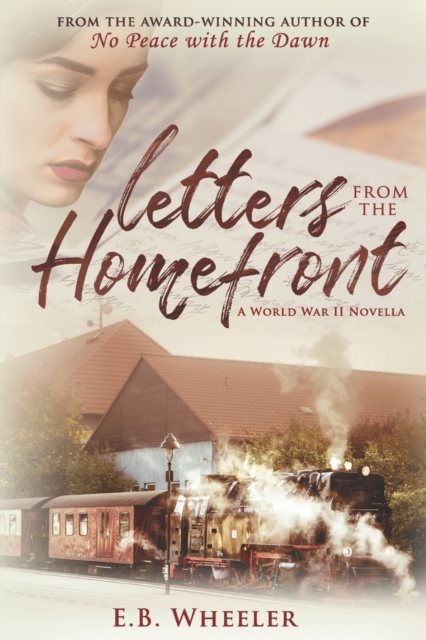 Letters from the Homefront : A World War II Novella, Paperback / softback Book