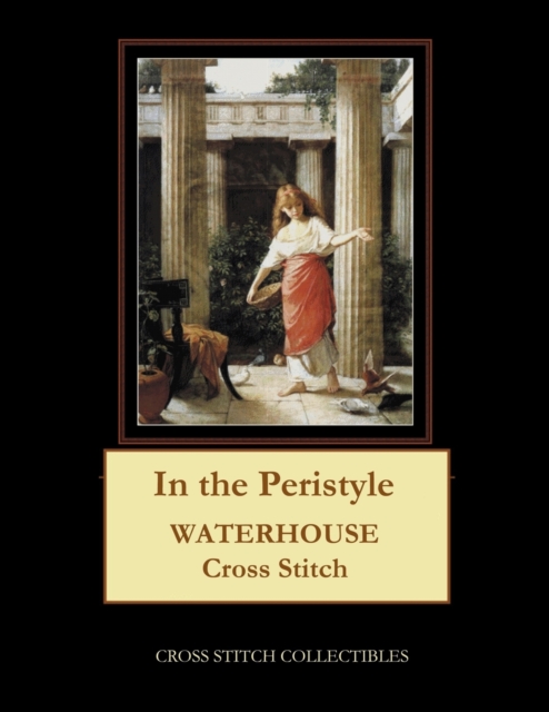In the Peristyle : Waterhouse Cross Stitch Pattern, Paperback / softback Book