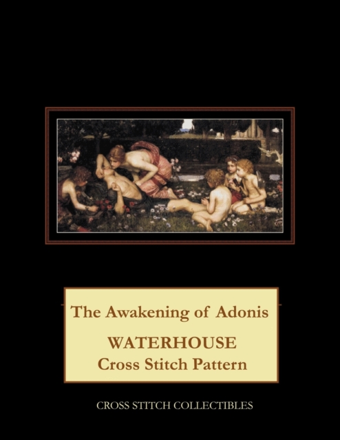 The Awakening of Adonis : Waterhouse Cross Stitch Pattern, Paperback / softback Book