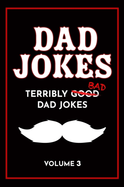 Dad Jokes Book : Bad Dad Jokes, Good Dad Gifts, Paperback / softback Book