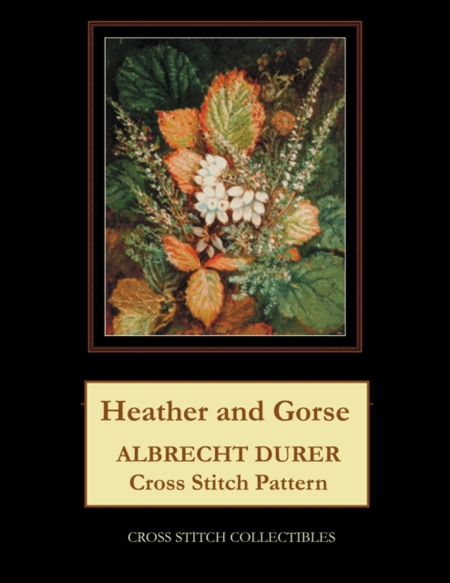 Heather and Gorse : Albrecht Durer Cross Stitch Pattern, Paperback / softback Book