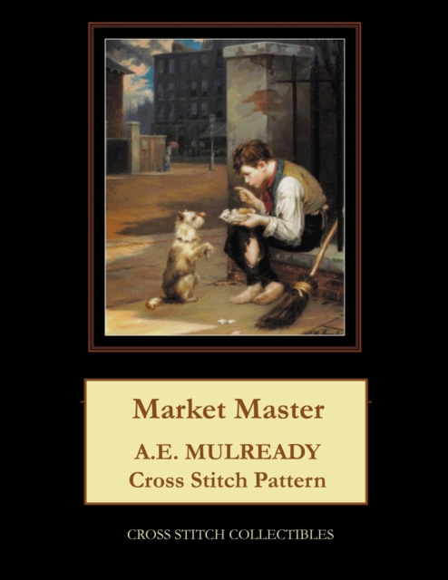 Market Master : A.E. Mulready Cross Stitch Pattern, Paperback / softback Book