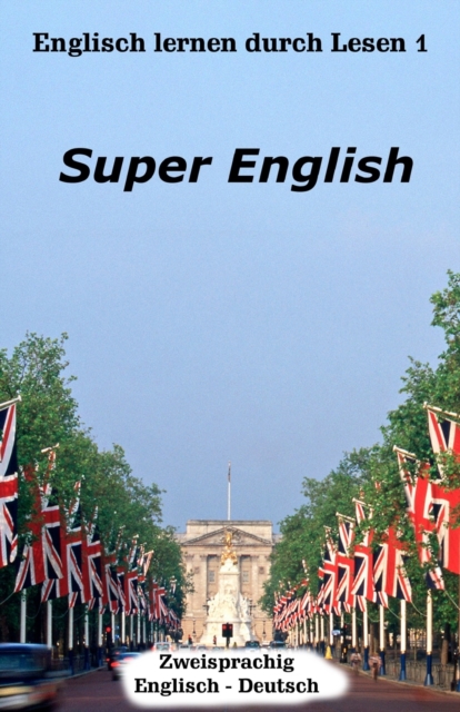 Englisch lernen durch Lesen 1 : Super English, Paperback / softback Book