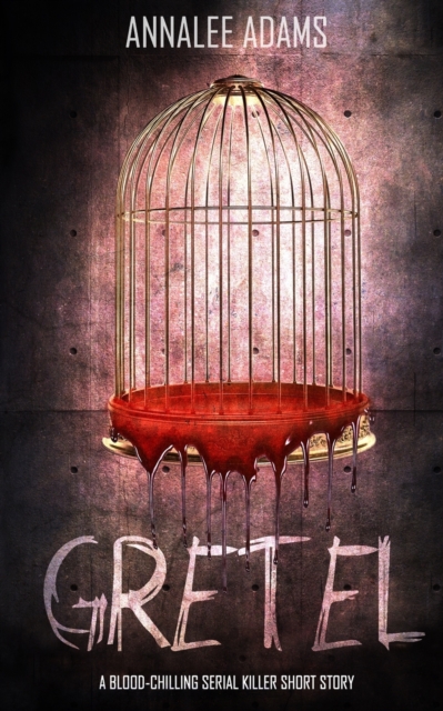 Gretel : A blood-chilling serial killer thriller with a psychological twist, Paperback / softback Book