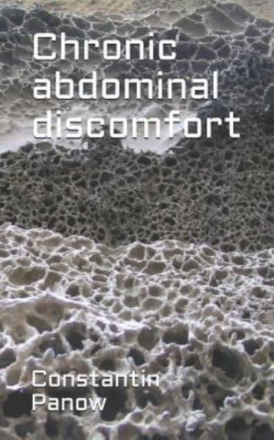 Chronic abdominal discomfort, Paperback / softback Book