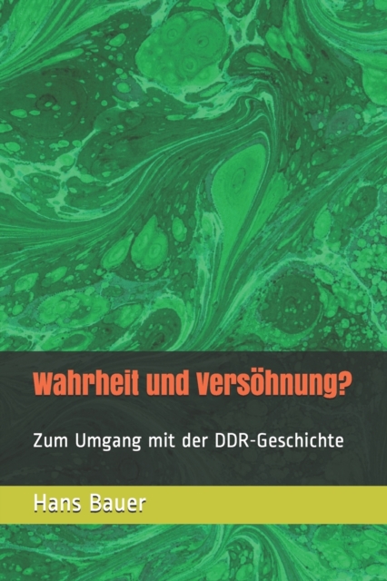 Wahrheit und Versoehnung? : Zum Umgang mit der DDR-Geschichte, Paperback / softback Book