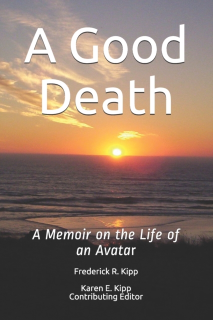A Good Death : A Memoir on the Life of an Avatar, Paperback / softback Book