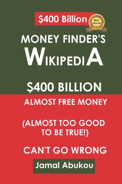 Money Finder's Wikipedia : $400 Billion Unclaimed Money, Almost Too Good To Be True, Can't Go Wrong, Paperback / softback Book