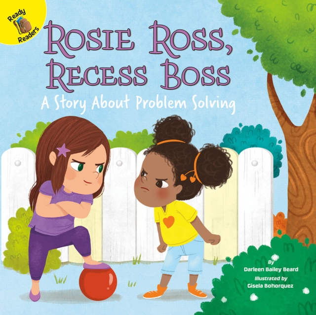 Rosie Ross, Recess Boss : A Story About Problem Solving, PDF eBook