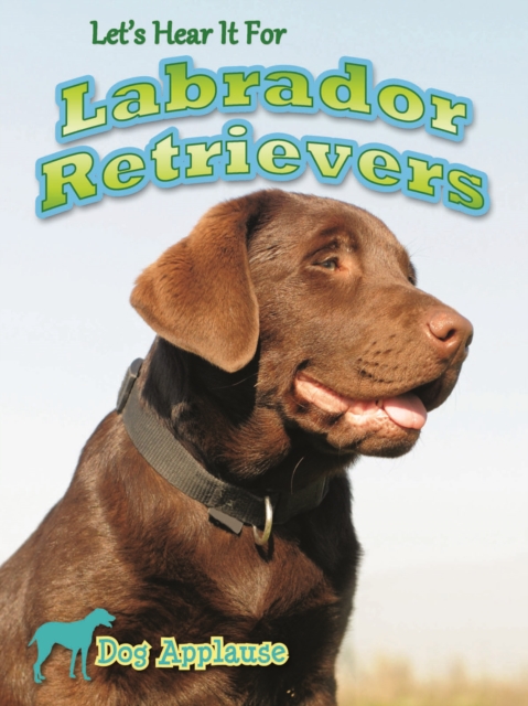 Let's Hear It For Labrador Retrievers, EPUB eBook