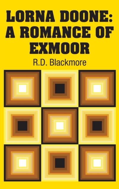 Lorna Doone : A Romance of Exmoor, Hardback Book