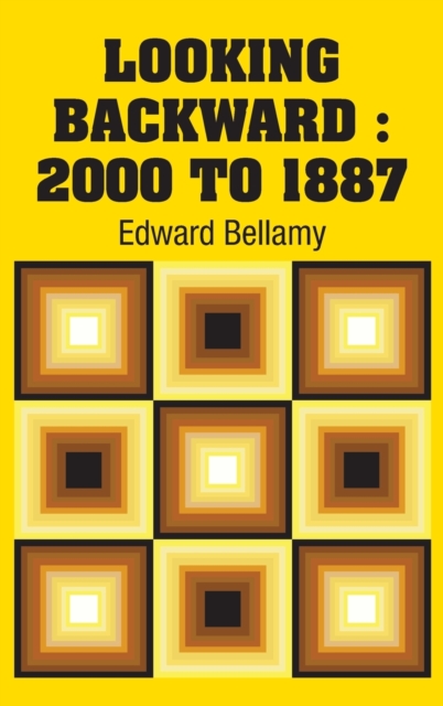 Looking Backward : 2000 to 1887, Hardback Book