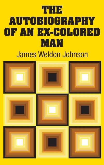 The Autobiography of an Ex-Colored Man, Hardback Book