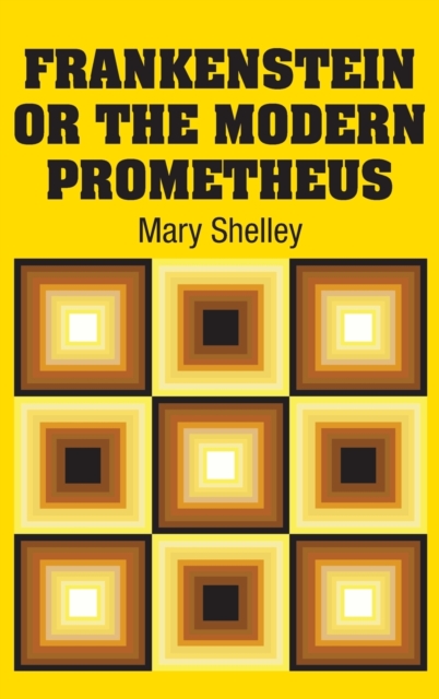 Frankenstein or the Modern Prometheus, Hardback Book