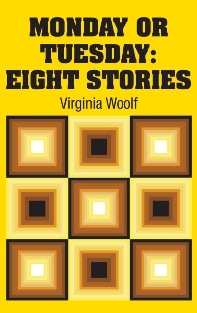 Monday or Tuesday : Eight Stories, Hardback Book
