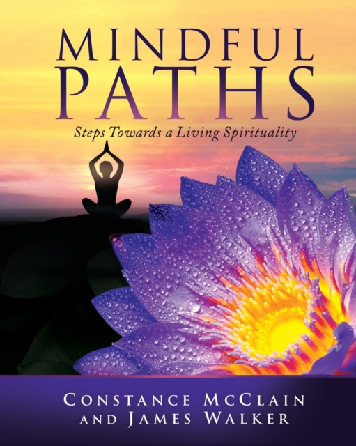 Mindful Paths : Steps Towards a Living Spirituality, Paperback / softback Book